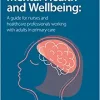 Mental Health and Wellbeing: A guide for nurses and healthcare professionals working with adults in primary care (Original PDF from Publisher)