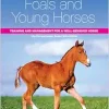 Foals and Young Horses: Training and Management for a Well-Behaved Horse (Horse Riding and Management Series) (Original PDF from Publisher)