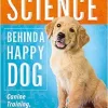The Science Behind a Happy Dog: Canine Training, Thinking and Behaviour (EPUB)