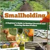 Smallholding: A Beginner’s Guide to Raising Livestock and Growing Garden Produce (EPUB)