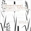 Conventional and Organic Farming: A Comprehensive Review through the Lens of Agricultural Science (Evidence Based Science) (Original PDF from Publisher)