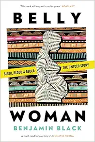 Belly Woman: Birth, Blood & Ebola: The Untold Story (Original PDF from Publisher)
