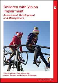 Children with Vision Impairment: Assessment, Development and Management (Mac Keith Press Practical Guides) (EPUB)