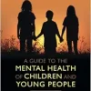 A Guide to the Mental Health of Children and Young People (Original PDF from Publisher)