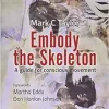 Embody the Skeleton: A Guide for Conscious Movement (EPUB)