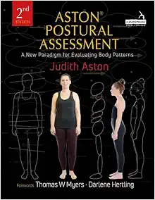Aston(r) Postural Assessment: A New Paradigm for Observing and Evaluating Body Patterns, 2nd Edition (EPUB)