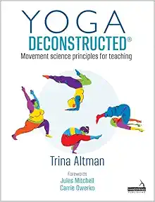Yoga Deconstructed: Movement Science Principles for Teaching (EPUB)