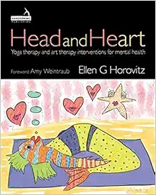 Head and Heart: Yoga Therapy and Art Therapy Interventions for Mental Health (EPUB)