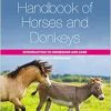 The Handbook of Horses and Donkeys: Introduction to Ownership and Care (The Horse Riding and Management Series) (Original PDF from Publisher)