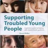 Supporting Troubled Young People: A practical guide to helping with mental health problems (Original PDF from Publisher)