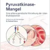 Pyruvatkinase-mangel Für Patienten Und Angehörige: Eine Seltene Genetische Erkrankung Der Roten Blutkörperchen (Fast Facts) (German Edition) (EPUB)