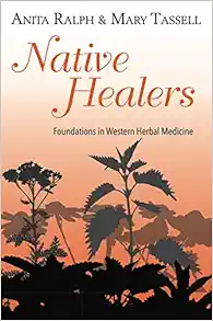 Native Healers: Foundations in Western Herbal Medicine (Original PDF from Publisher)