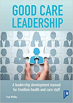 Good Care Leadership: A Leadership Development Manual for Frontline Health and Care Staff (Original PDF from Publisher)