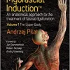Myofascial Induction: An Anatomical Approach to the Treatment of Fascial Dysfunction: the Upper Body, Volume 1 (ePub+Converted PDF)