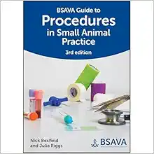 BSAVA Guide to Procedures in Small Animal Practice (BSAVA British Small Animal Veterinary Association) (Original PDF from Publisher)