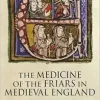 The Medicine of the Friars in Medieval England (Health and Healing in the Middle Ages, 5) (Middle English Edition) (EPUB)