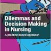 Dilemmas and Decision Making in Nursing: A Practice-based Approach (EPUB)