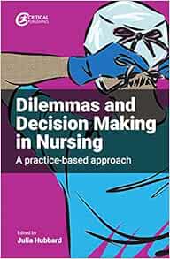 Dilemmas and Decision Making in Nursing: A Practice-based Approach (EPUB)