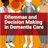 Dilemmas and Decision Making in Dementia Care (Original PDF from Publisher)
