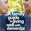 A Family Guide to Living Well with Dementia (EPUB)