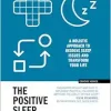 The Positive Sleep Book: A holistic approach to resolve sleep issues and transform your life (New Edition) (EPUB)