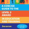 A Concise Guide to the Level 3 Award in Education and Training, 2nd edition (Original PDF from Publisher)