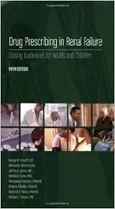 Drug Prescribing in Renal Failure: Dosing Guidelines for Adults, 5th edition (Original PDF from Publisher)