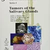 Tumors of the Salivary Glands: Series 5 (Original PDF from Publisher)