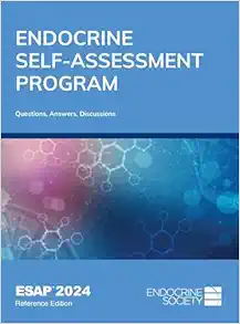 Endocrine Self-Assessment Program Questions, Answers, and Discussions (ESAP 2024) (Original PDF from Publisher)