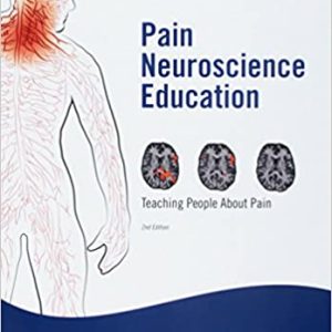 Pain Neuroscience Education: Teaching People About Pain (Original PDF from Publisher)