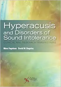 Hyperacusis and Disorders of Sound Intolerance: Clinical and Research Perspectives (Original PDF from Publisher)