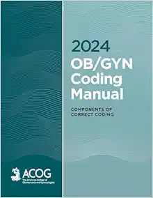 2024 OB/GYN Coding Manual: Components of Correct Coding (Original PDF from Publisher)