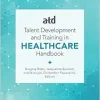 ATD’s Handbook for Talent Development and Training in Healthcare (EPUB)