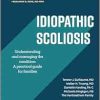 Idiopathic Scoliosis: Understanding and Managing the Condition: A Practical Guide for Families (Gillette Children’s Healthcare Series) (Original PDF from Publisher)