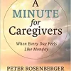 A Minute for Caregivers: When Everyday Feels Like Monday (EPUB)