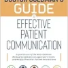 Doctor Goldman’s Guide to Effective Patient Communication: Explanations of the Most Common Medical Conditions in Layperson’s Terms and Helpful Provider-Patient Interactions (EPUB)