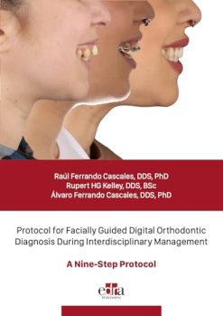 Protocol for Facially Guided Digital Orthodontic Diagnosis During Interdisciplinary Management – A Nine-Step Protocol (EPUB)