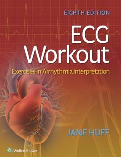 ECG Workout: Exercises in Arrhythmia Interpretation, 8th edition (Original PDF from Publisher)