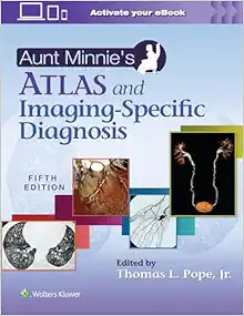 Aunt Minnie’s Atlas and Imaging-Specific Diagnosis, 5th Edition (Original PDF from Publisher)