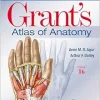 Grant’s Atlas of Anatomy, 16th edition (ePub+Converted PDF)