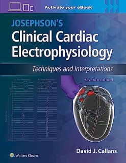 Josephson’s Clinical Cardiac Electrophysiology: Techniques and Interpretations, 7th edition (ePub+Converted PDF)
