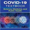The COVID-19 Textbook: Science, Medicine and Public Health (ePub+Converted PDF)