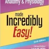 Anatomy & Physiology Made Incredibly Easy!, 6th Edition (EPUB)