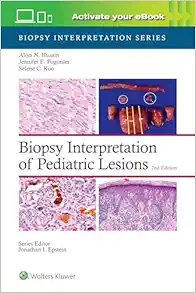 Biopsy Interpretation of Pediatric Lesions, 2nd edition (Original PDF from Publisher)