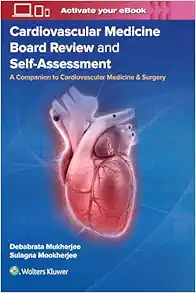 Cardiovascular Medicine Board Review and Self-Assessment: A Companion to Cardiovascular Medicine & Surgery (EPUB + Converted PDF)