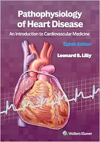 Pathophysiology of Heart Disease: An Introduction to Cardiovascular Medicine, 8th Edition (EPUB)