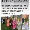 Babylost: Racism, Survival, and the Quiet Politics of Infant Mortality, from A to Z (EPUB)