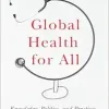 Global Health for All: Knowledge, Politics, and Practices (EPUB)