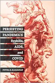 Persisting Pandemics: Syphilis, AIDS, and COVID (Critical Issues in Health and Medicine) (Original PDF from Publisher)