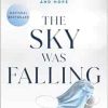 The Sky Was Falling: A Young Surgeon’s Story of Bravery, Survival, and Hope (EPUB)